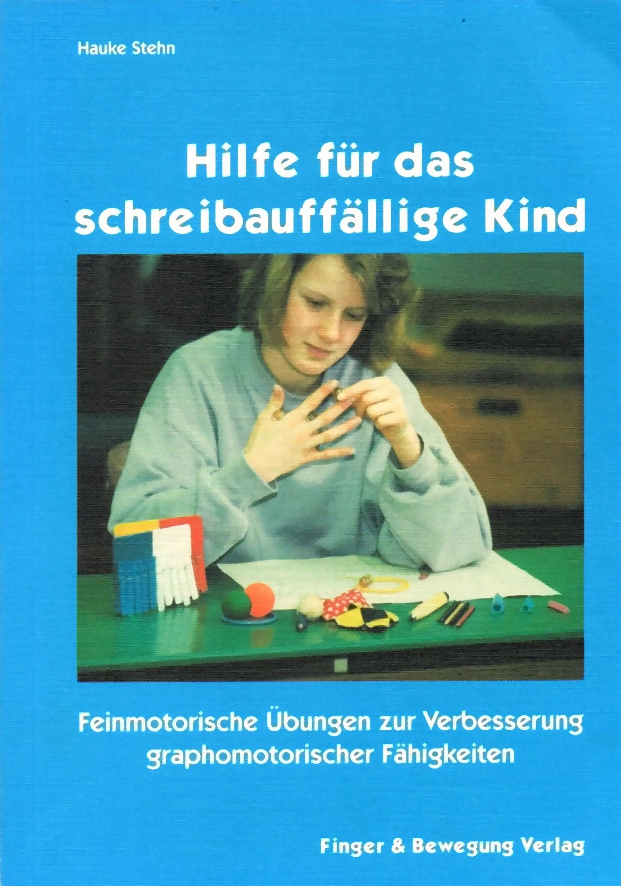 Hilfe für das schreibauffällige Kind: Feinmotorische Übungen zur Verbesserung grafomotorischer Fähigkeiten. Förderung - Therapie Education & Training
