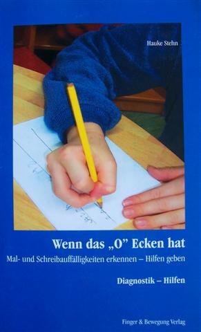 Wenn das "O" Ecken hat: Mal- und Schreibauffälligkeiten erkennen - Hilfen geben - Diagnostik-Hilfen Education & Training