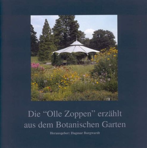 Die "Olle Zoppen" erzählt aus dem Botanischen Garten Leisure, Home & Garden