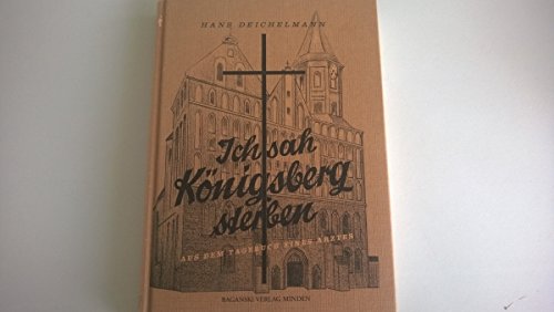 Ich sah Königsberg sterben (Aus dem Tagebuch eines Arztes) Medicine