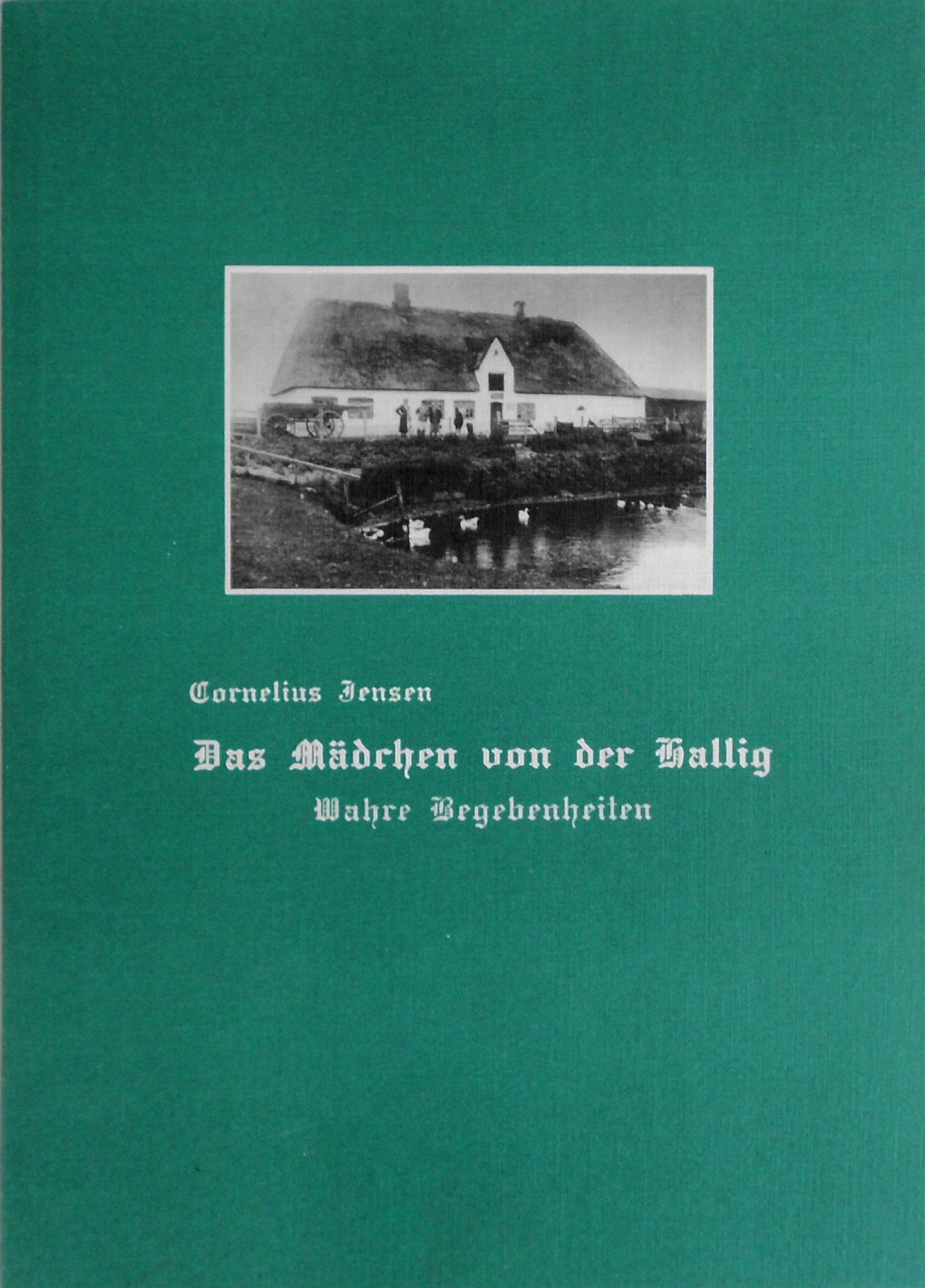 Das Mädchen von der Hallig: Wahre Begebenheiten Memories