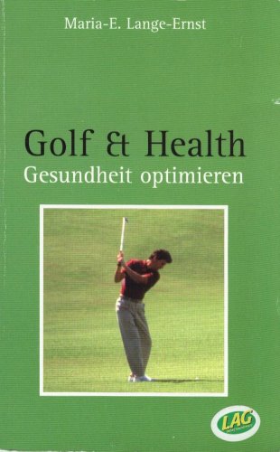 Golf & Health - Gesundheit optimieren - Maria-E. Lange-Ernst Books