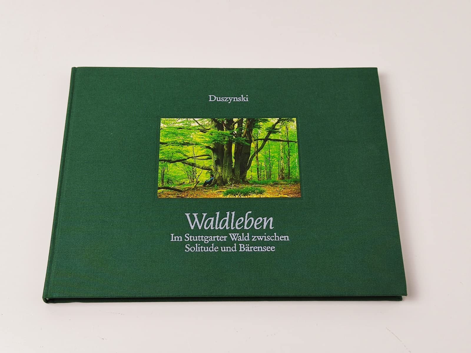 Waldleben - Im Stuttgarter Wald zwischen Solitude und Bärensee: Im Stuttgarter Wald zwischen Solitude und Bärensee. Mit e. Beitr. v. Fritz Oechßler Travel