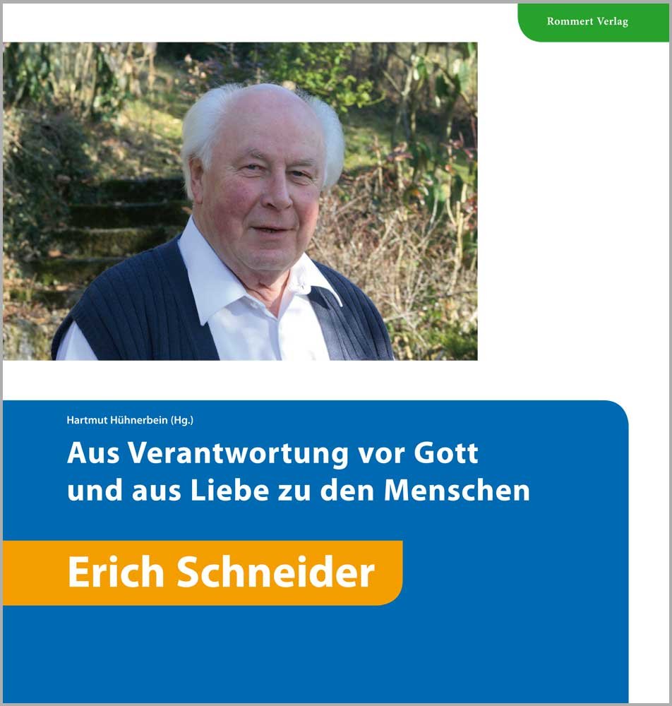 Aus Verantwortung vor Gott und aus Liebe zu den Menschen - Erich Schneider Memories