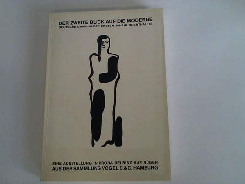 Der Zweite Blick auf die Moderne: Deutsche Graphik der ersten Jahrhunderthälfte Books
