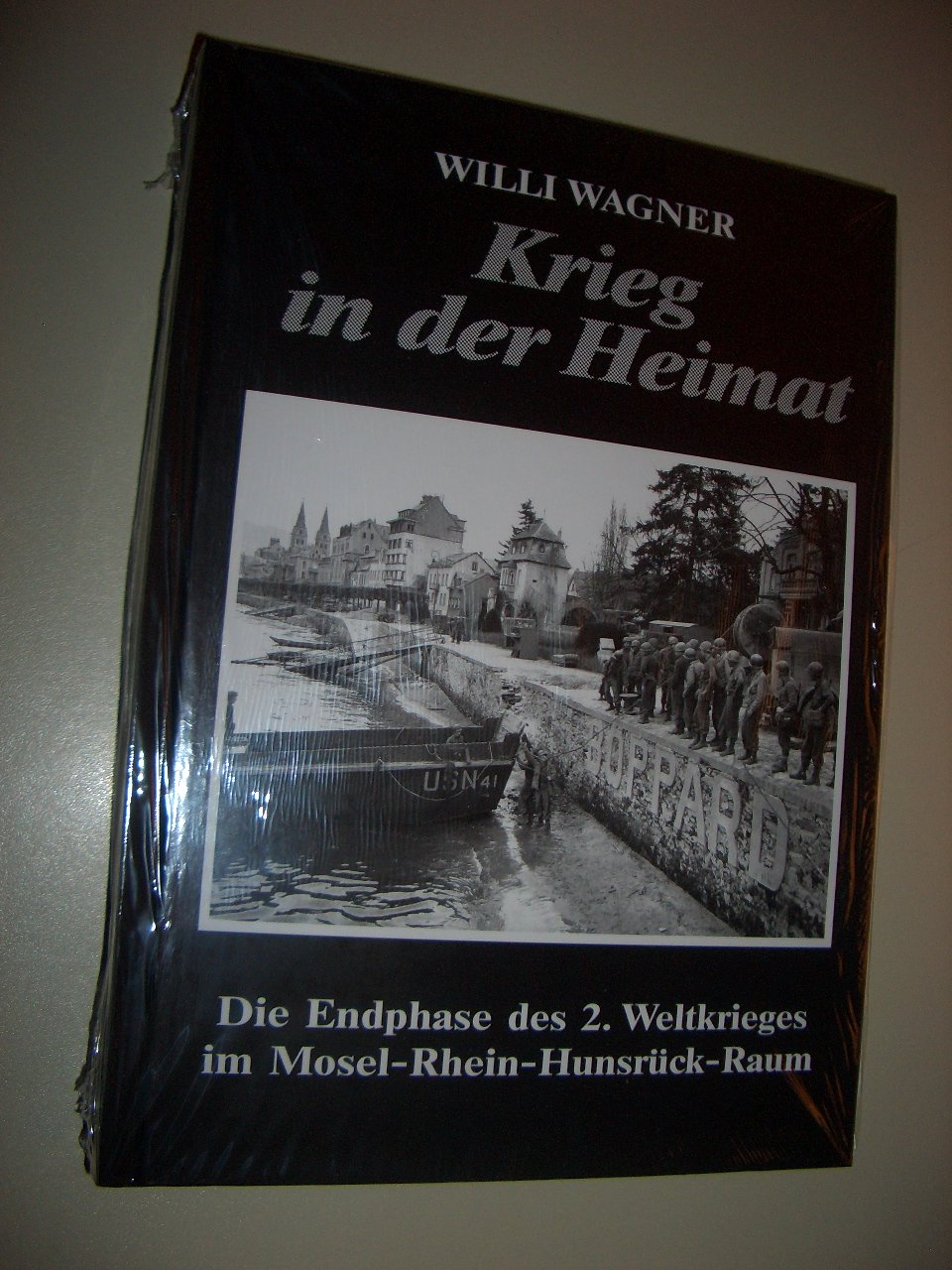 Krieg in der Heimat Die Endphase des 2. Weltkrieges im Mosel-Rhein-Hunsrück-Raum Books