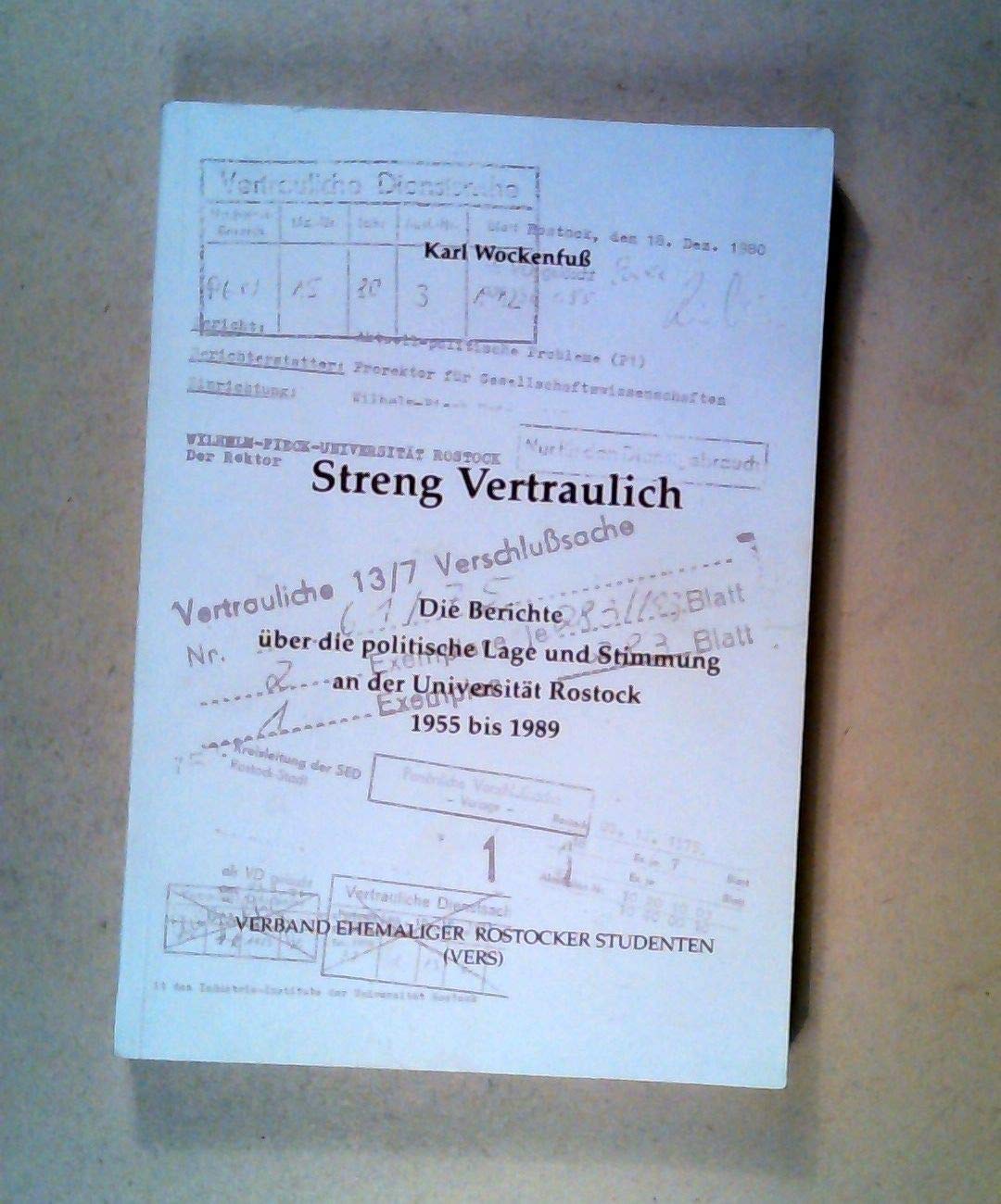 Streng vertraulich. Die Berichte über die politische Lage und Stimmung an der Universität Rostock 1955 bis 1989. book