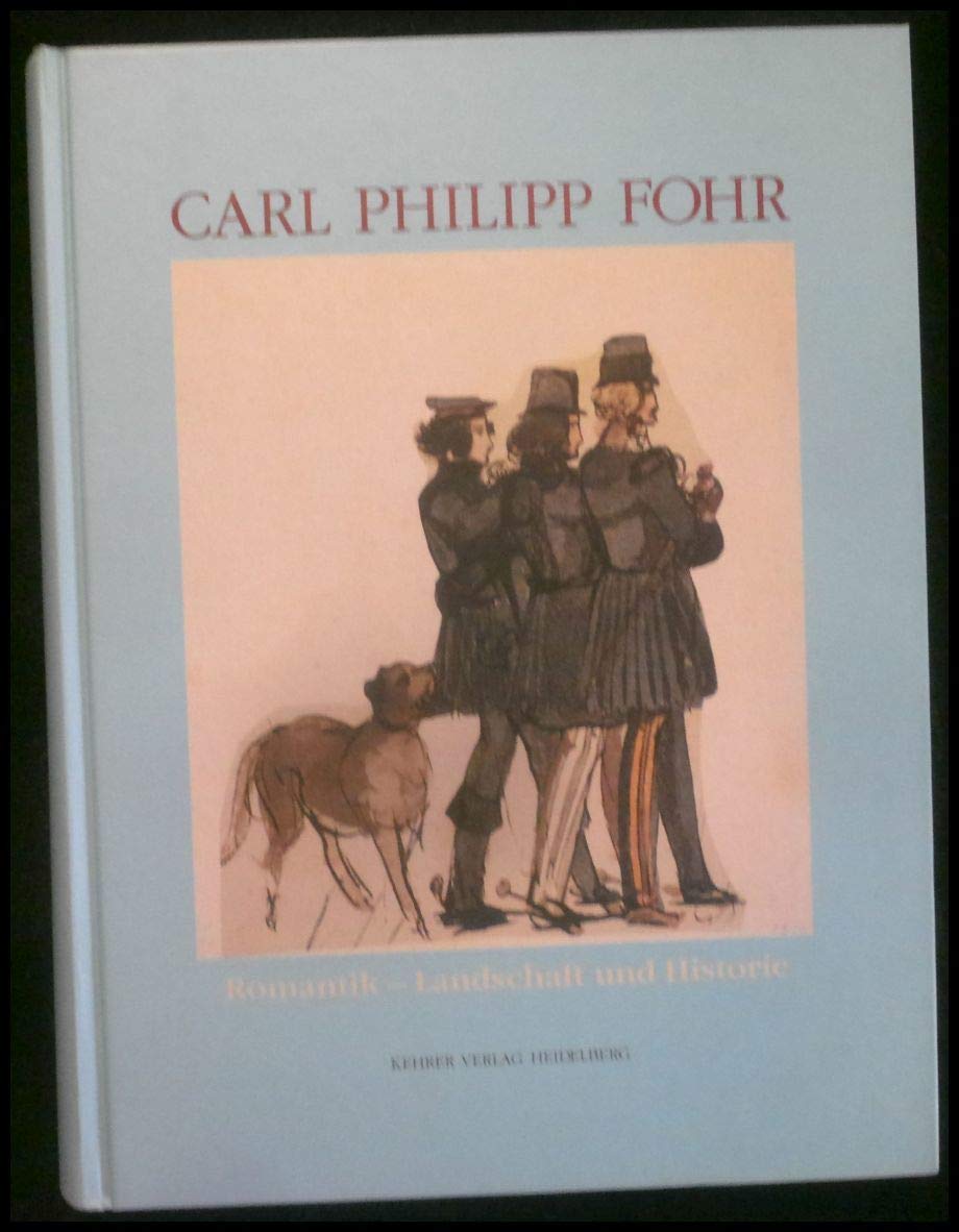 Carl Philipp Fohr: Romantik - Landschaft und Historie: Anläßl. d. gleichn. Ausstellung v. 17.12.1995-3.3.1996 im Hess. Landesmuseum Darmstadt u. v. 25.4.-20.7.1997 im Haus d. Kunst München Film, Art & Culture