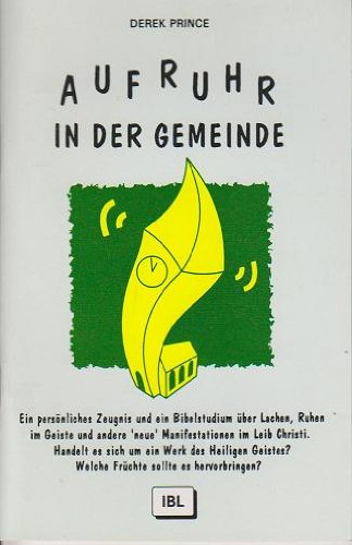 Aufruhr in der Gemeinde. Ein persönliches Zeugnis und ein Bibelstudium über Lachen, Ruhen im Geiste und andere "neue" Manifestationen im Leib Christi Books