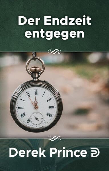 Serie Nachfolge Konkret: Der Endzeit entgegen (Derek Prince Taschenbücher) Religion & Esotericism