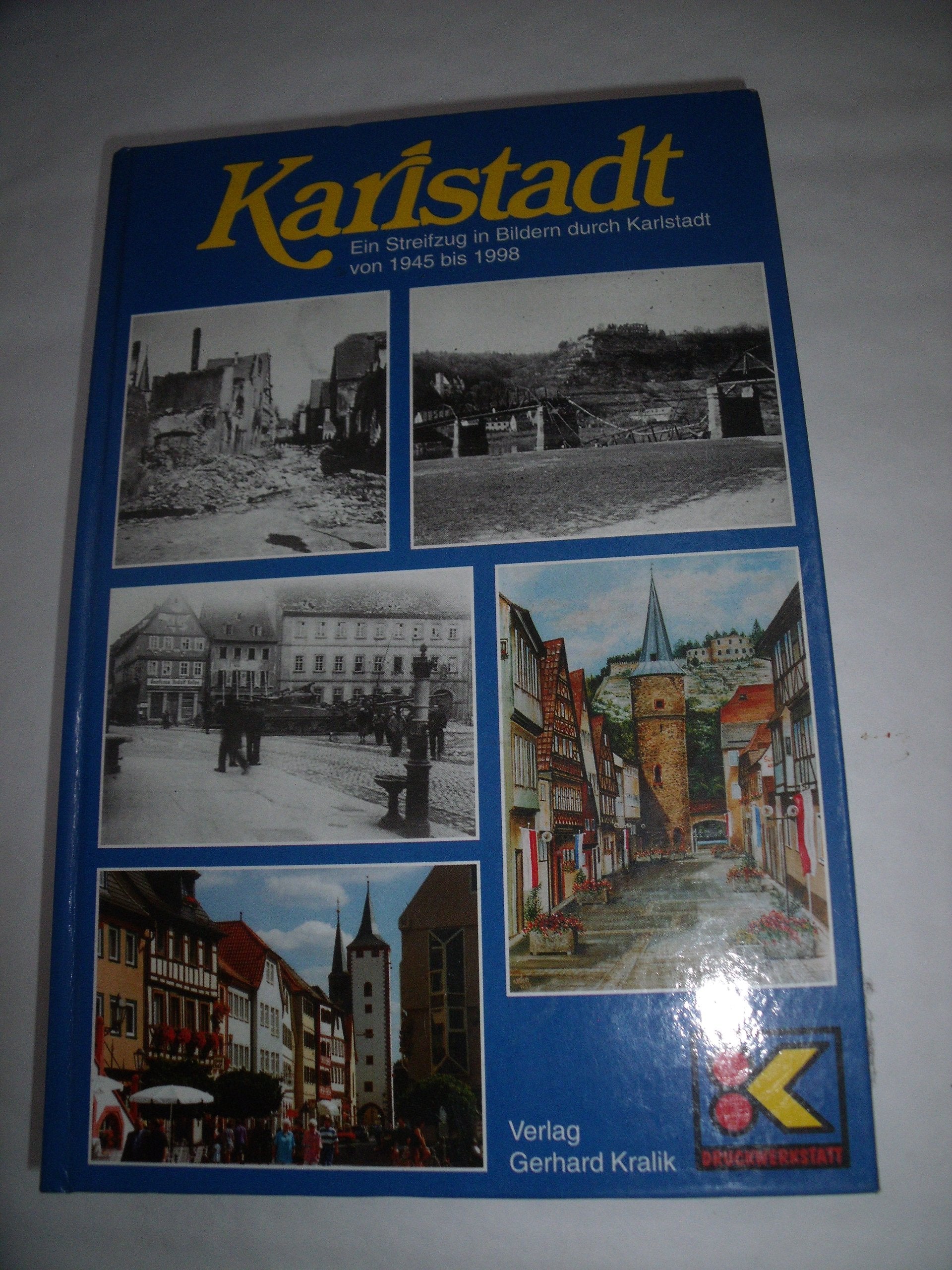 Karlstadt: Ein Streifzug in Bildern durch Karlstadt von 1945 bis 1998 Film, Art & Culture
