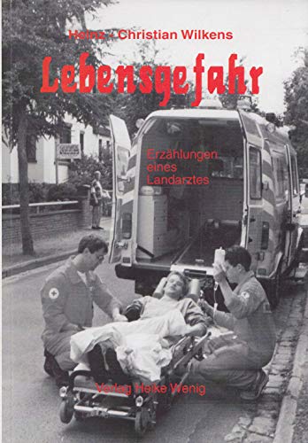 Lebensgefahr: Erzählungen eines Landarztes Books