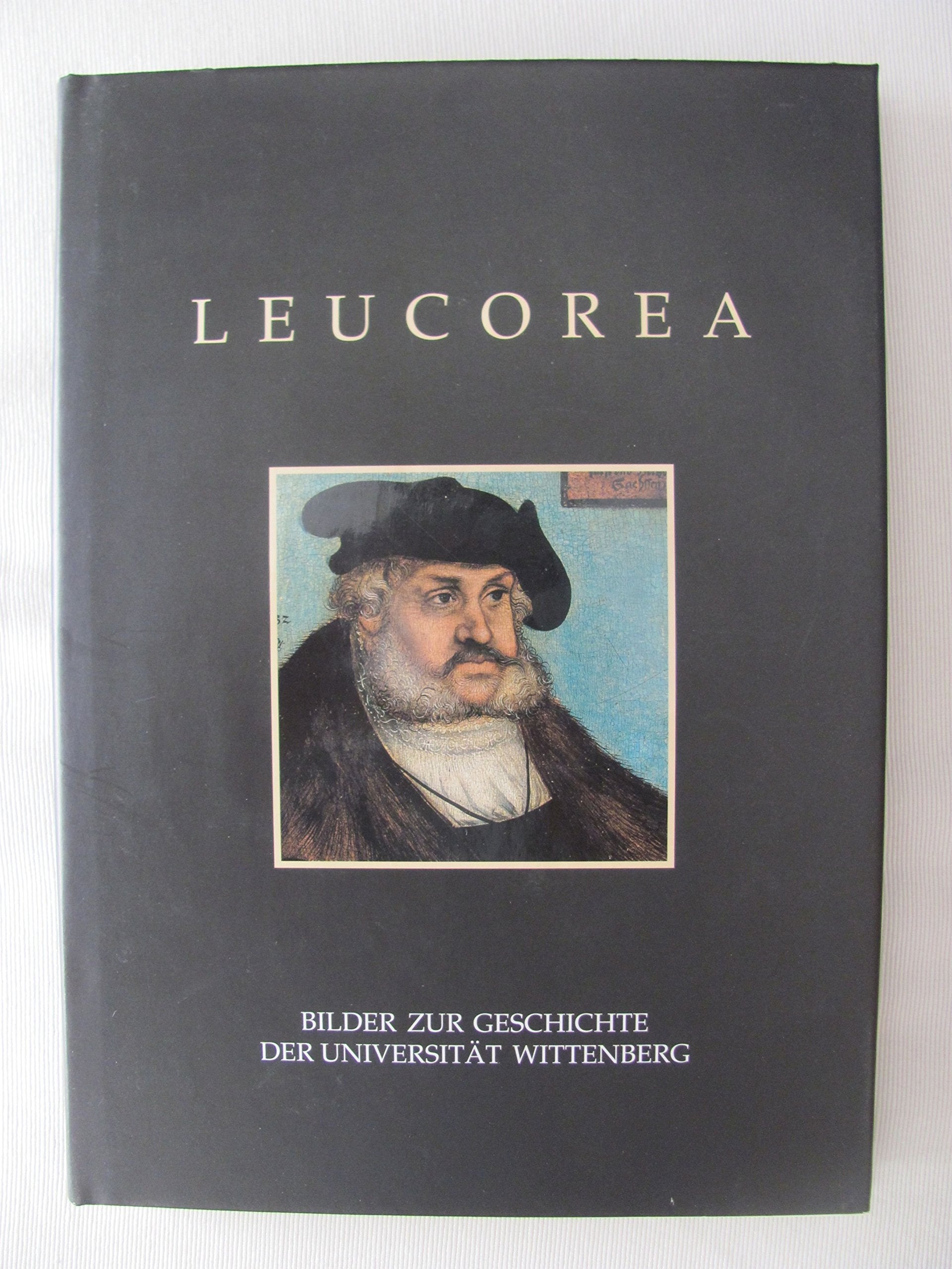 LEUCOREA - Bilder zur Geschichte der Universität. Books