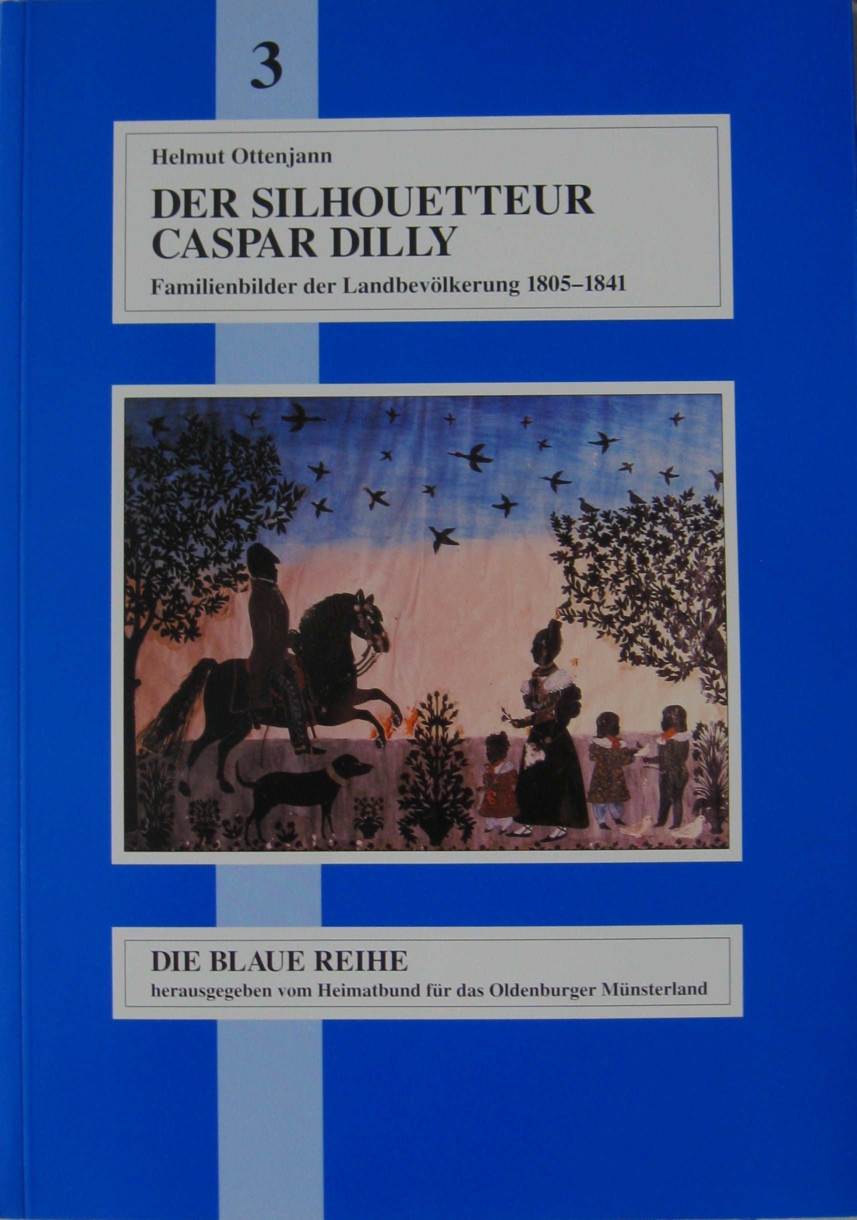 Der Silhouetteur Caspar Dilly. Familienbilder der Landbevölkerung 1805-1841 Books