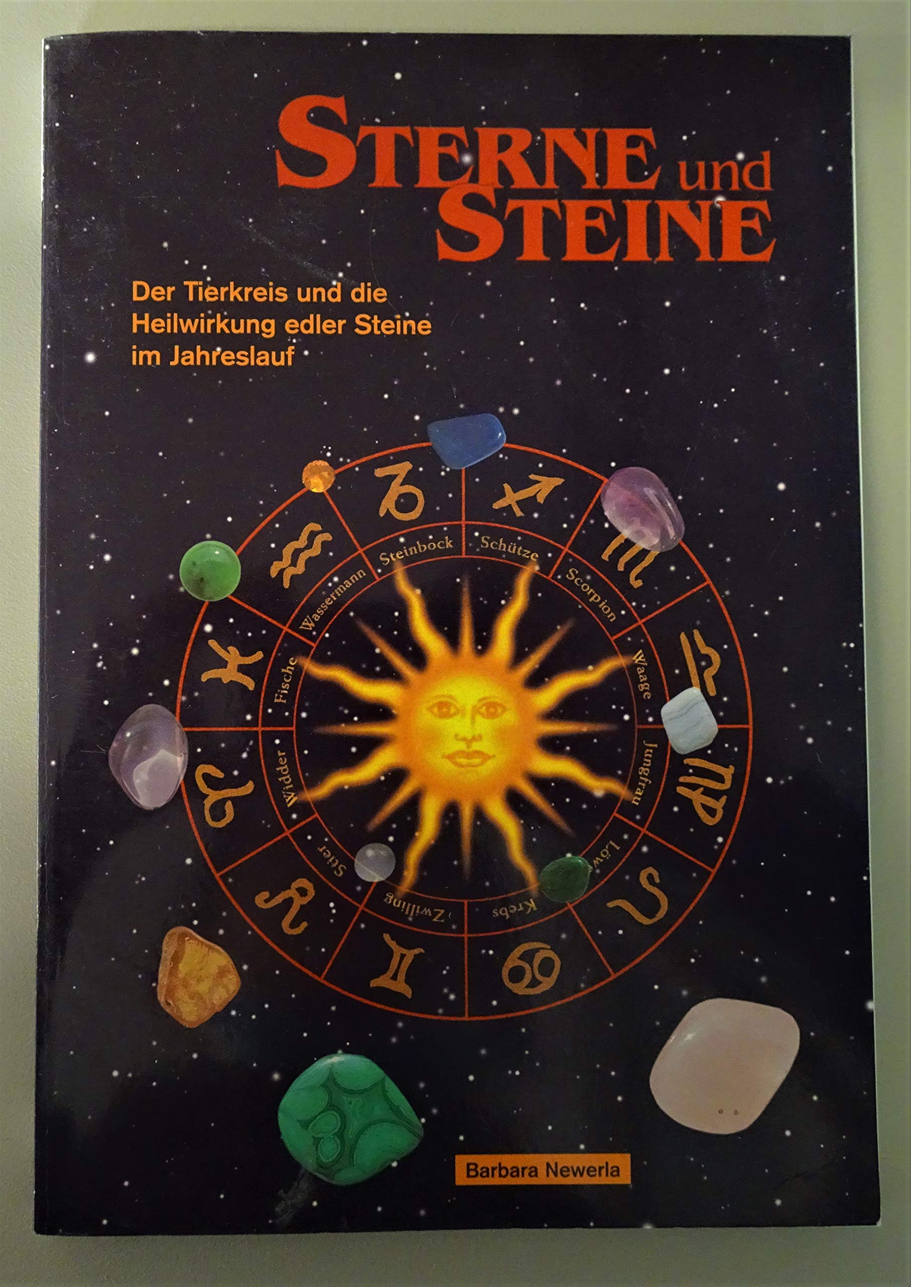 Sterne und Steine. Der Tierkreis und die Heilwirkung edler Steine im Jahreslauf Medicine