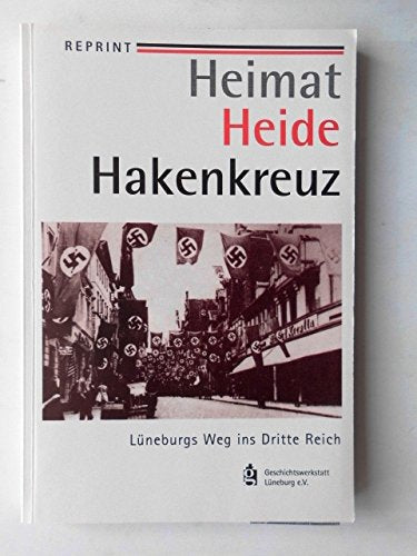 Heimat, Heide, Hakenkreuz: Lüneburgs Weg ins Dritte Reich German history