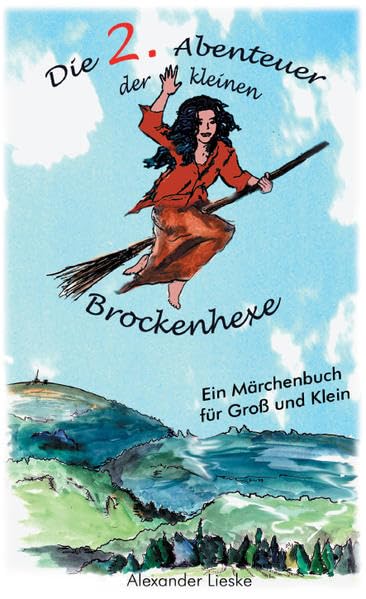 Die zweiten Abenteuer der kleinen Brockenhexe: Ein Märchenbuch für Groß und Klein book