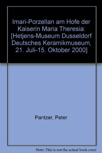 Imari-Porzellan am Hofe der Kaiserin Maria Theresia Memories