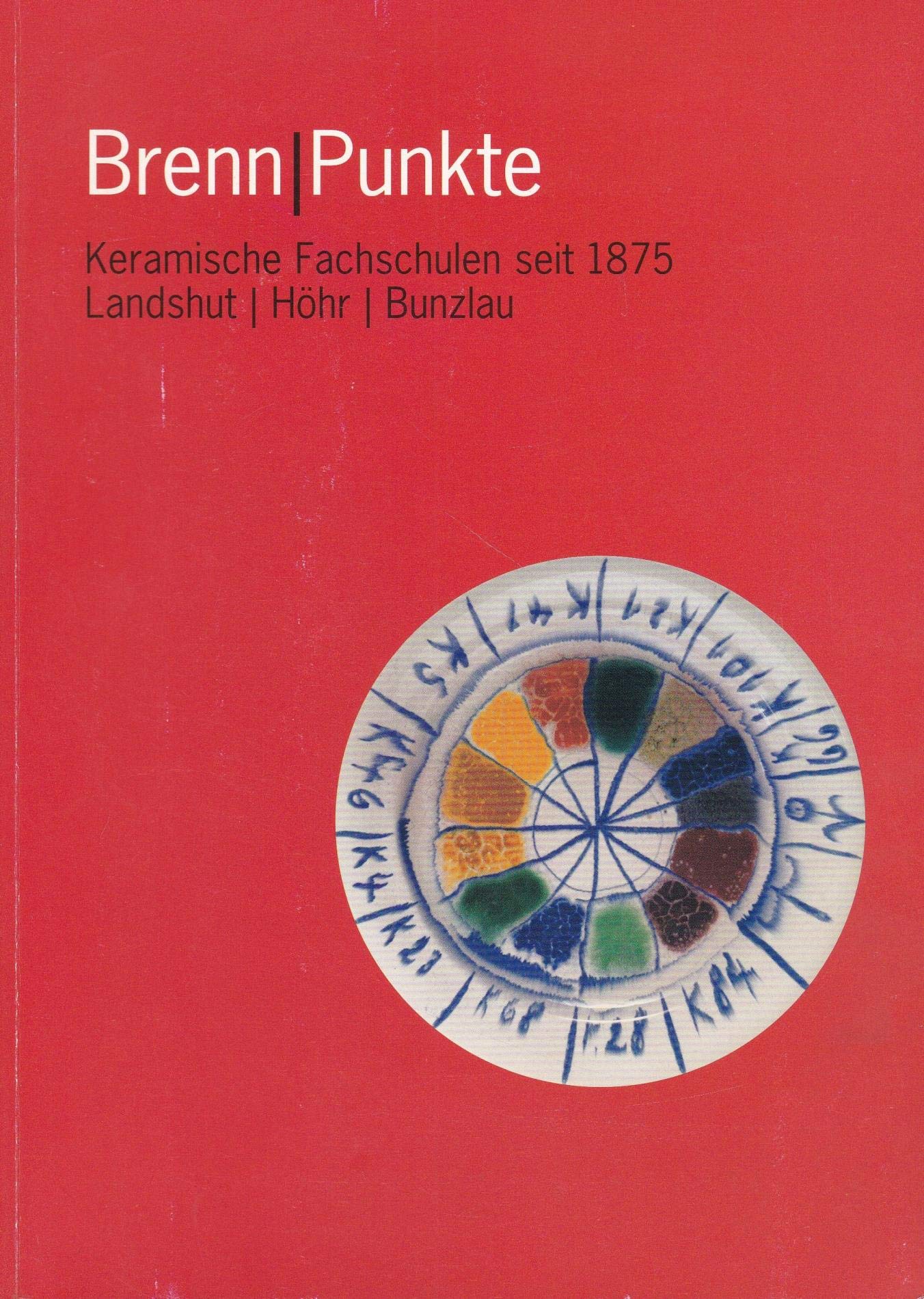 Brenn Punkte (Keramische Fachschulen seit 1875) Books
