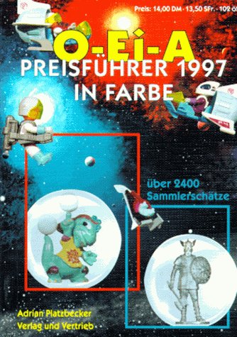 O- Ei- A Überraschungsei- Preisführer 1997 in Farbe. Über 2400 Sammlerschätze book
