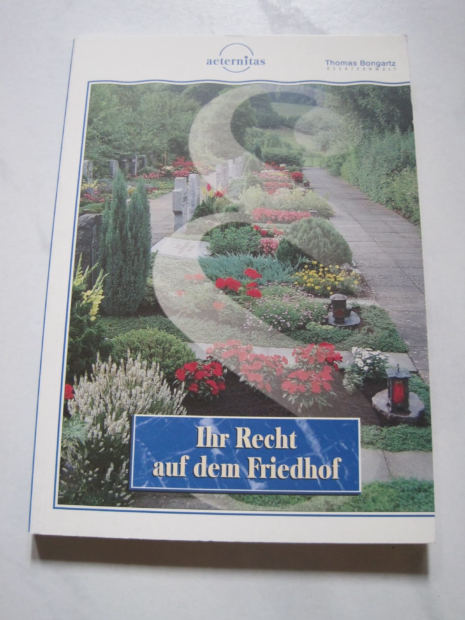 Ihr Recht auf dem Friedhof. Friedhofs- und Bestattungsrecht Law