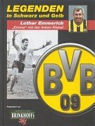 Legenden in Schwarz und Gelb.Bd.1: Lothar Emmerich: 'Emma' mit der linken Klebe! Science