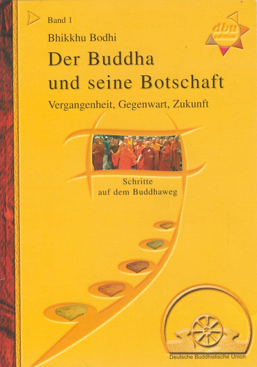 Der Buddha und seine Botschaft: Vergangenheit, Gegenwart, Zukunft (Schritte auf dem Buddhaweg) Religion & Esotericism