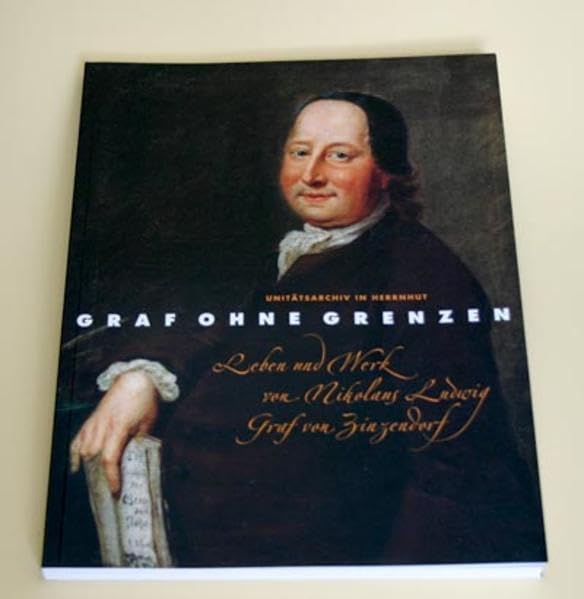 Graf ohne Grenzen: Leben und Werk von Nikolaus Ludwig Graf von Zinzendorf Religion & Esotericism