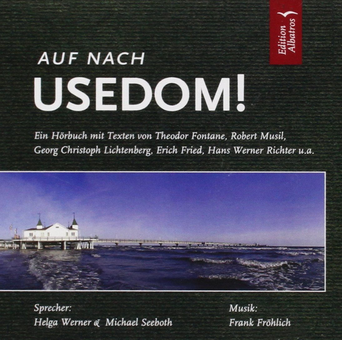 Auf nach Usedom! Ein Hörbuch mit Texten von Theodor Fontane, Erich Fried, Georg Christoph Lichtenberg, Wilhelm Meinhold, Robert Musil, Hans Werner Richter, Friedrich Rückert u.a Leisure, Home & Garden