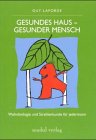 Gesundes Haus, gesunder Mensch: Wohnbiologie und Strahlenkunde für jedermann Medicine