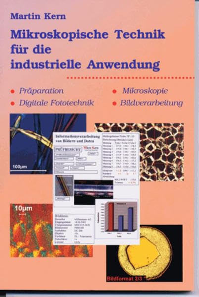 Mikroskopische Technik für die industrielle Anwendung: Präparation - Mikroskopie - Digitale Fototechnik - Bildverarbeitung Books