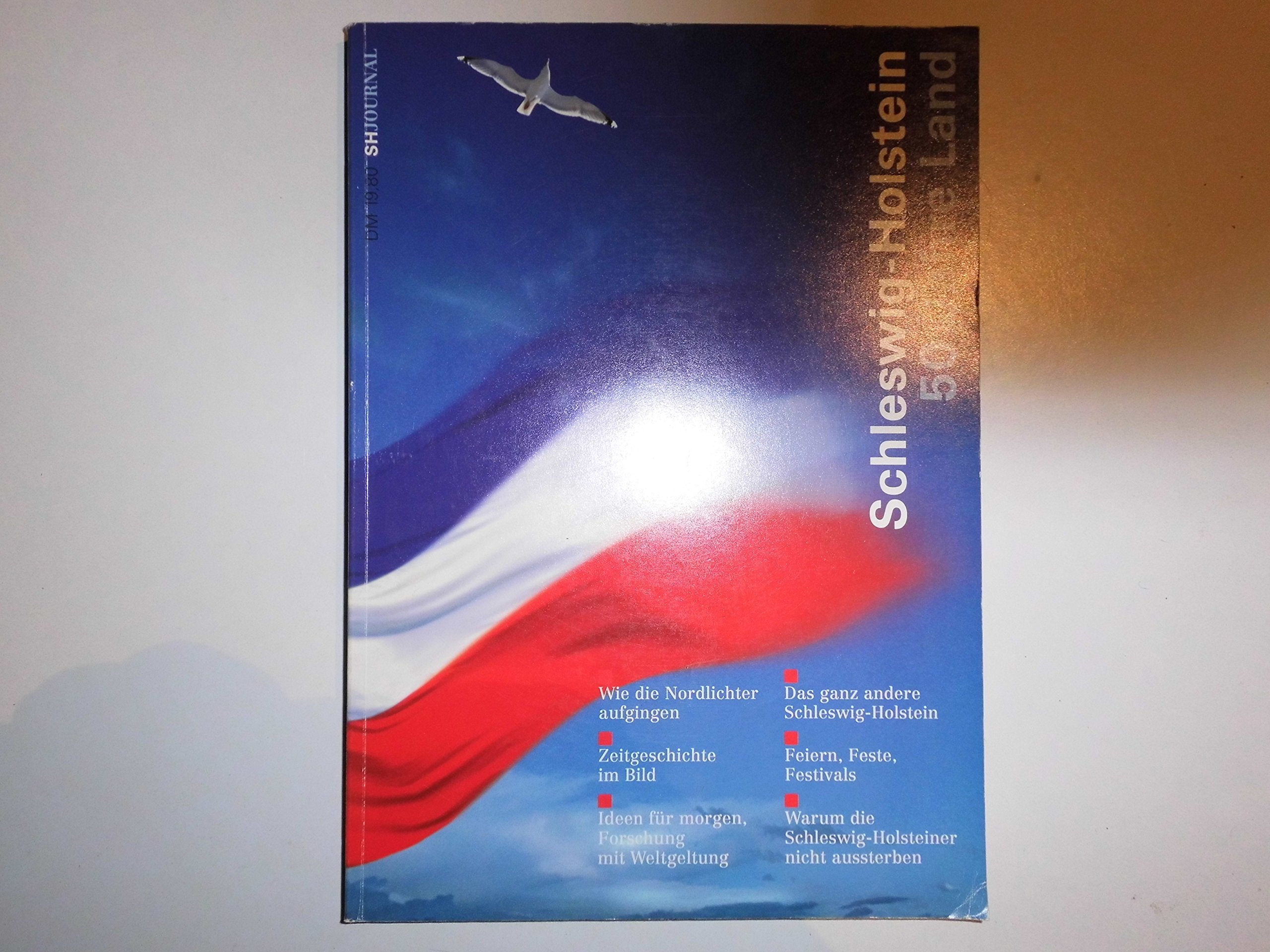 Das Schleswig- Holstein Journal. Schleswig- Holstein. 50 Jahre Land Books