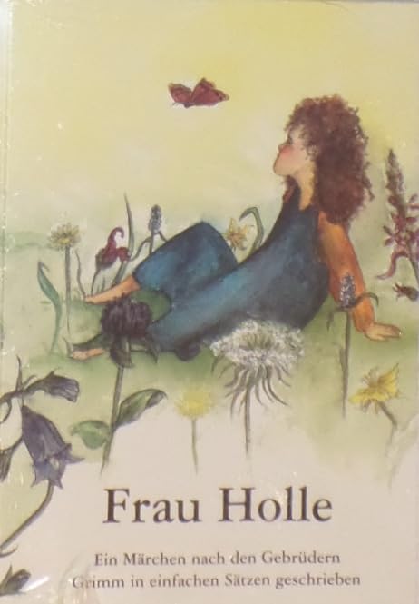 Frau Holle. Ein Bilderbuch mit einfachen Sätzen für gehörlose, lern- und sprachbehinderte Kinder. Ein Märchen nach den Gebrüdern Grimm Books