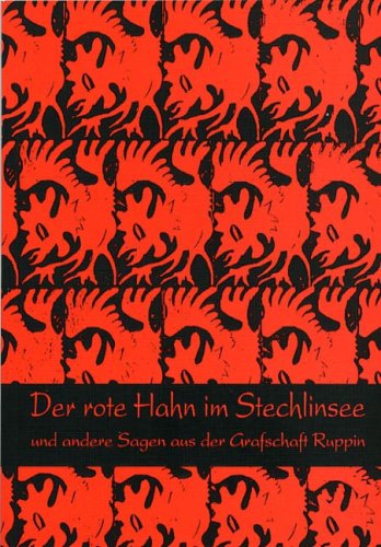 Der rote Hahn im Stechlinsee: Und andere Sagen aus der Grafschaft Ruppin Fairy Tales & Legends