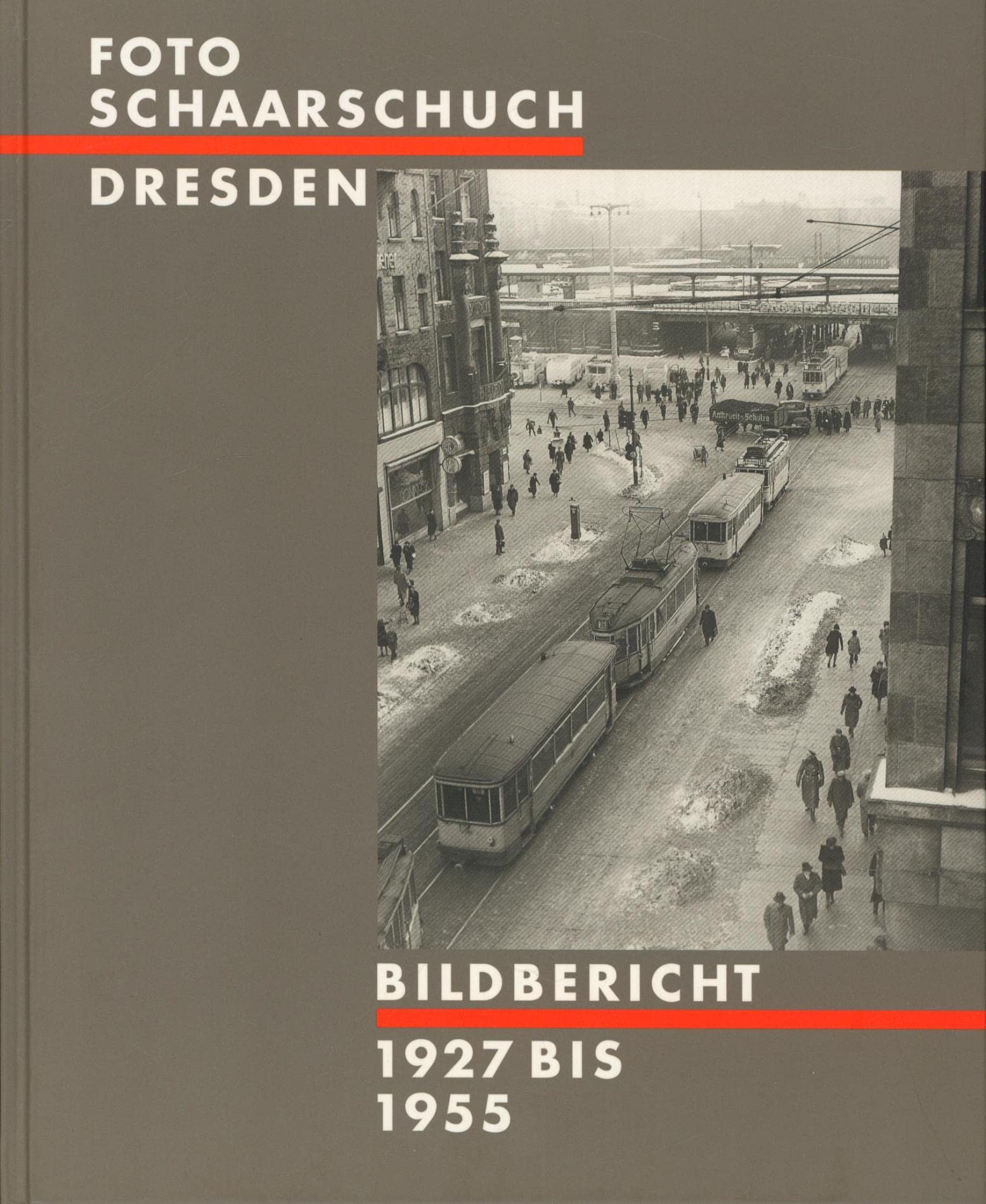 Foto Schaarschuch Dresden: Bildbericht 1927-1955. Hrsg. v. Stadtmuseum Dresden Hobbies & Crafts