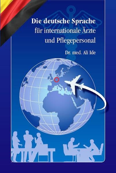 Die deutsche Sprache für internationale Ärzte und Pflegepersonal Medicine