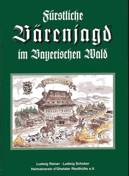 Fürstliche Bärenjagd im Bayerischen Wald Natural Sciences