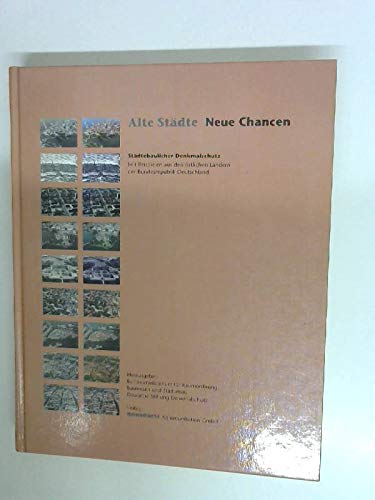 Alte Städte - Neue Chancen. Städtebaulicher Denkmalschutz in den östlichen Ländern der Bundesrepublik Deutschland Architecture