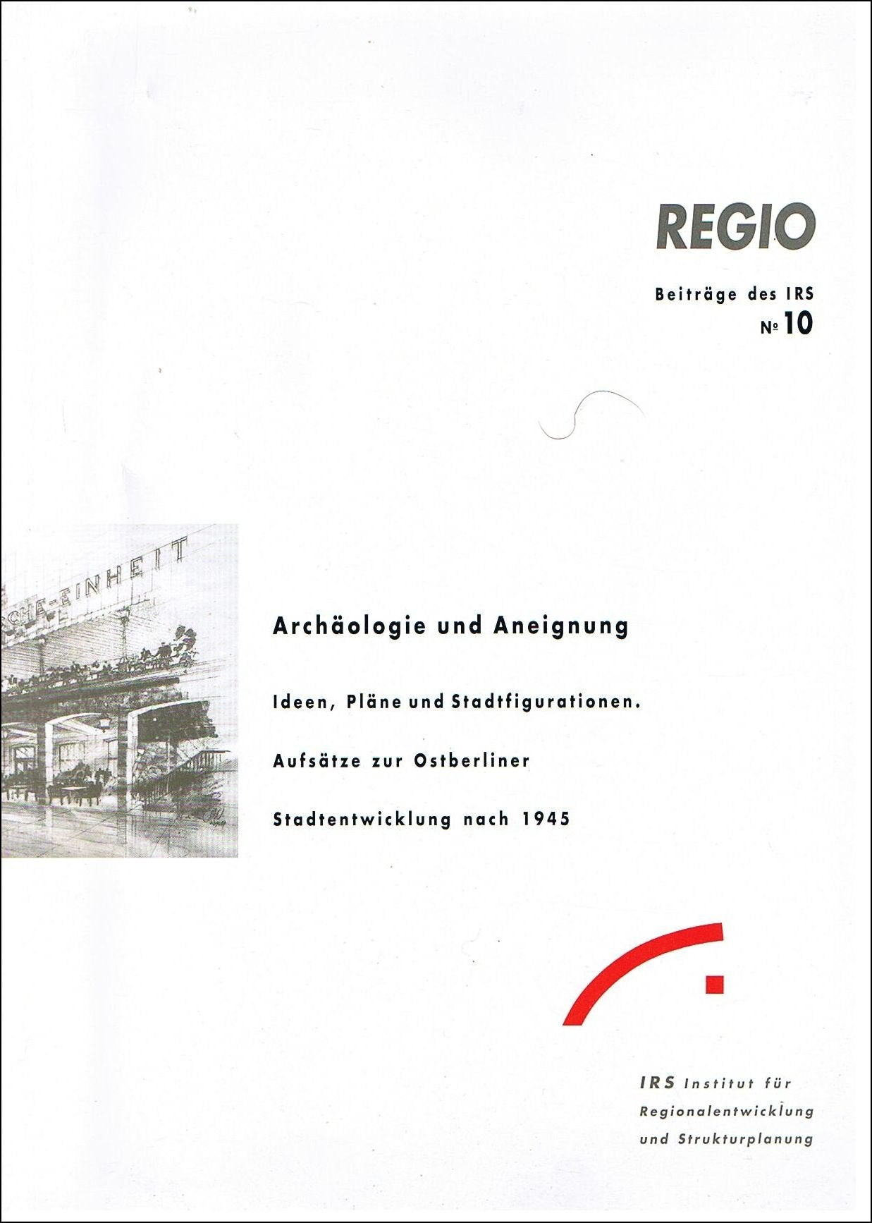 Archäologie und Aneignung - Ideen, Pläne und Stadtfigurationen. Aufsätze zur Ostberliner Stadtentwicklung nach 1945 Natural Sciences