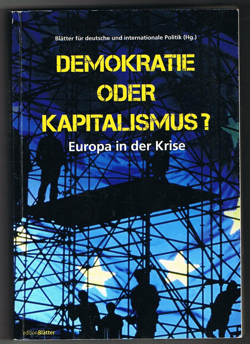 Demokratie oder Kapitalismus?: Europa in der Krise Politics & History