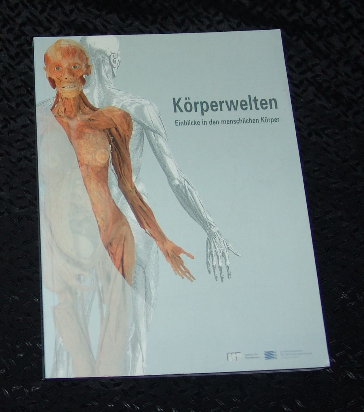 Körperwelten. Einblicke in den menschlichen Körper Medicine