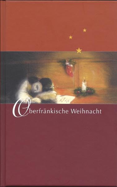 Oberfränkische Weihnacht (Schriften zur Heimatpflege in Oberfranken: Sprache und Literatur) book