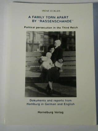 A family torn apart by "Rassenschande" : political persecution in the Third Reich , documents and reports from Hamburg in German and English. Engl. transl. by Jean Macfarlane (Früherer Titel der alten Auflage: Die Vormundschaftsakte 1935 - 1958) Books
