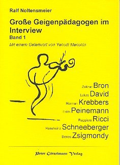 Grosse Geigenpädagogen im Interview: Zakhar Bron, Lukas David, Herman Krebbers, Edith Peinemann, Ruggiero Ricci, Hansheinz Schneeberger, Dénes Zsigmondy Arts & Music
