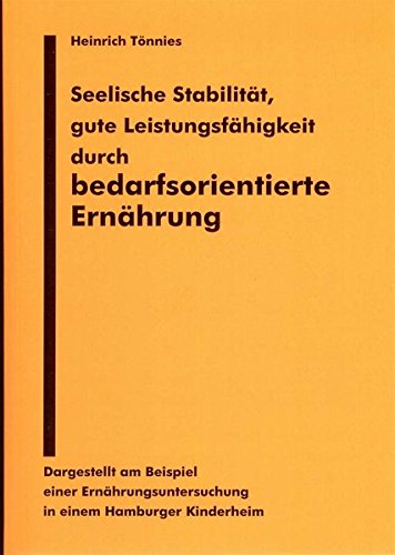 Seelische Stabilität, gute Leistungsfähigkeit durch bedarfsorientierte Ernährung: Dargestellt am Beispiel einer Ernährungsuntersuchung in einem hamburger Kinderheim Law
