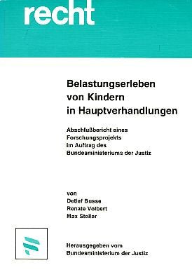 Belastungserleben von Kindern in Hauptverhandlungen. Abschlußbericht eines Forschungsprojekts im Auf Law