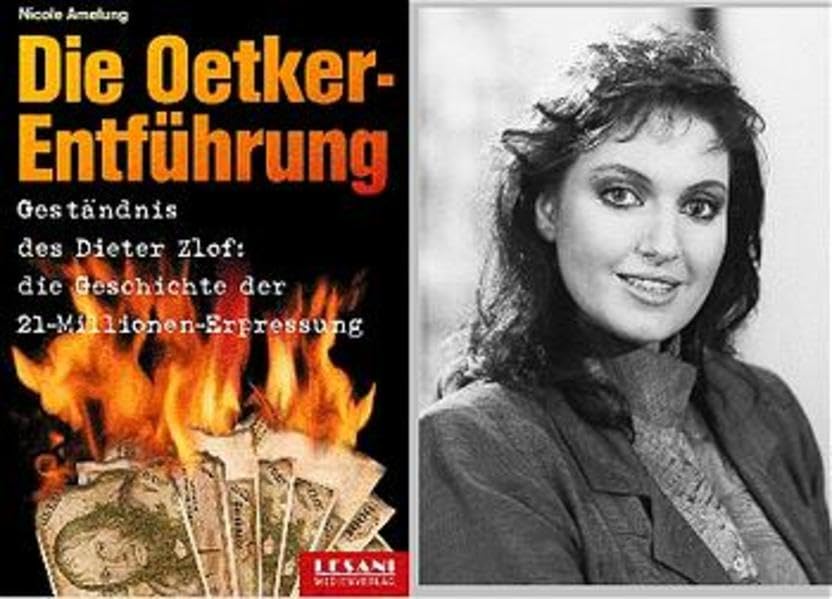 Die Oetker-Entführung: Geständnis des Dieter Zlof: Die Geschichte der 21-Millionen-Erpressung Memories