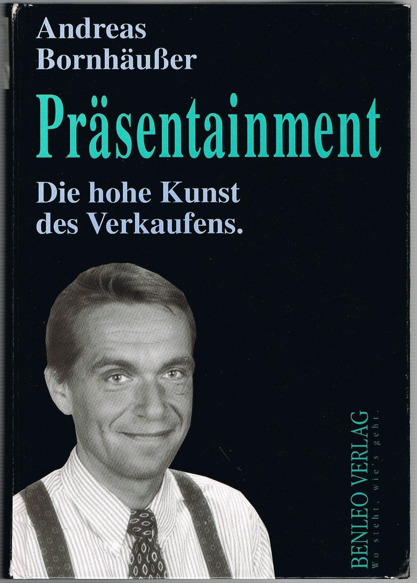 Präsentainment: Die hohe Kunst des Verkaufens Business, Finance & Career
