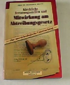 Kirchliche Beratungsstellen und Mitwirkung am Abtreibungsgesetz, eine moralische Untersuchung Books