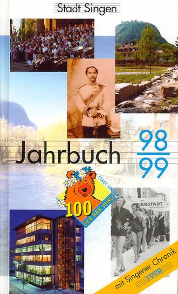 Stadt Singen - Jahrbuch / Singener Jahrbuch 98/99: 100 Jahre Stadt Singen: Teil I: 100 Jahre Stadt, Kirchen, Schulen, Sport, Eisenbahn, Theater, Fotografie. Mit Singener Chronik 1998 German history